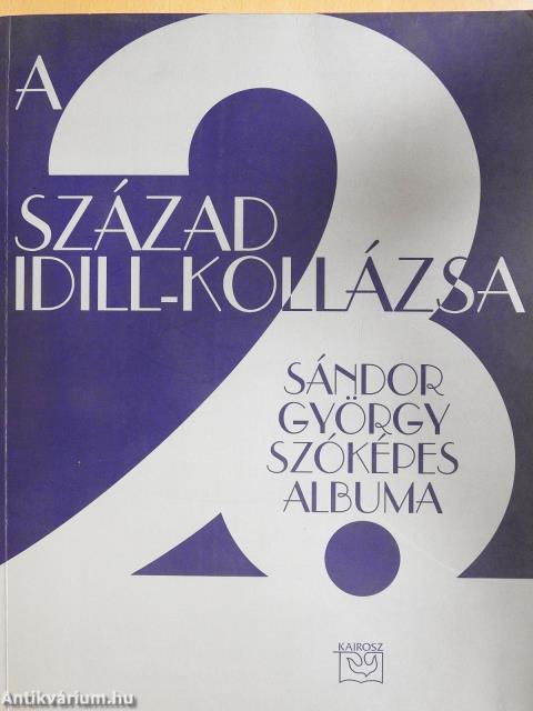 A 20. század idill-kollázsa (dedikált példány)