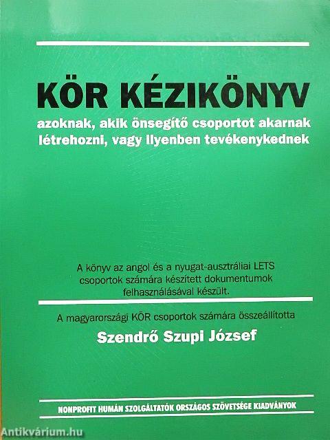 KÖR kézikönyv azoknak, akik önsegítő csoportot akarnak létrehozni, vagy ilyenben tevékenykednek