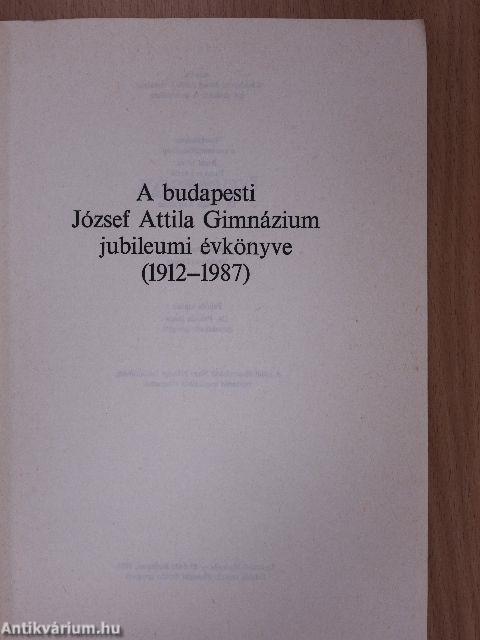 A budapesti József Attila Gimnázium jubileumi évkönyve 1912-1987