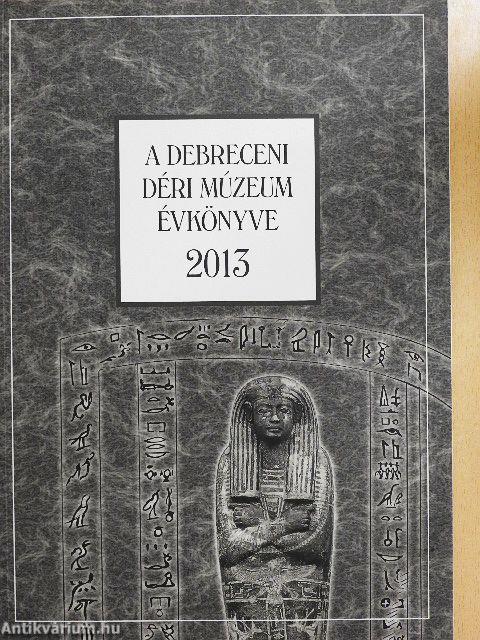 A Debreceni Déri Múzeum évkönyve 2013