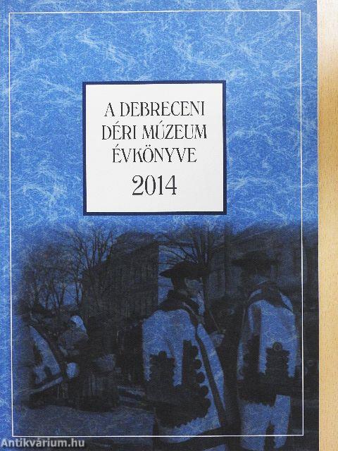 A Debreceni Déri Múzeum évkönyve 2014