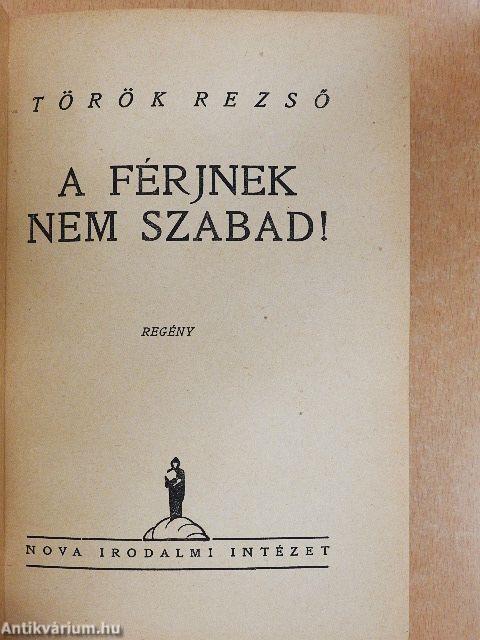 A férjnek nem szabad!