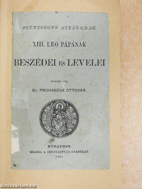 Szentséges Atyánknak XIII. Leo pápának beszédei és levelei