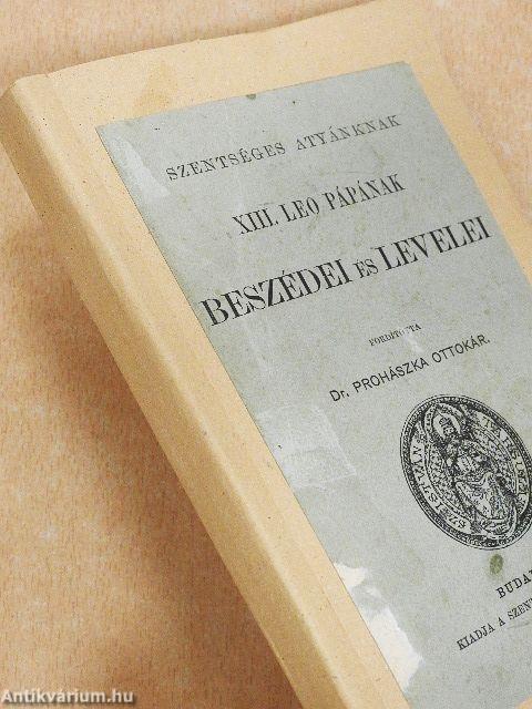 Szentséges Atyánknak XIII. Leo pápának beszédei és levelei