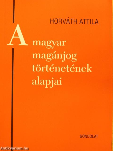 A magyar magánjog történetének alapjai (dedikált példány)