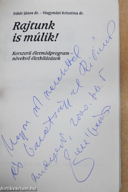 Rajtunk is múlik! (dedikált példány)