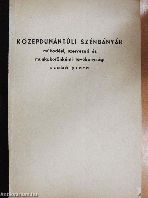 Középdunántúli Szénbányák működési, szervezeti és munkakörönkénti tevékenységi szabályzata
