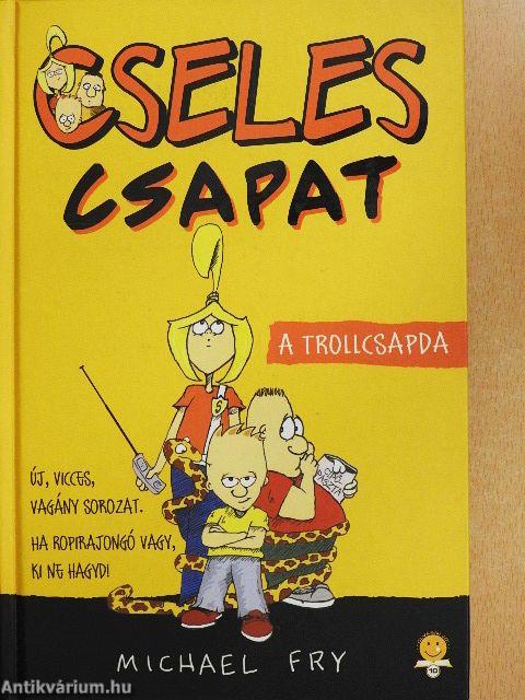 Cseles csapat - A trollcsapda