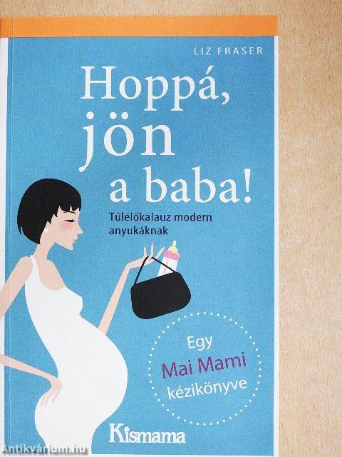 Hoppá, jön a baba!