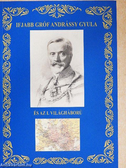 Ifjabb Gróf Andrássy Gyula és az I. világháború