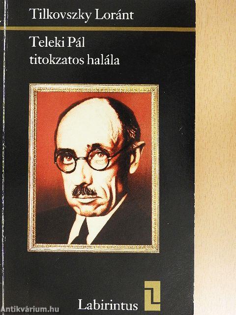 Teleki Pál titokzatos halála