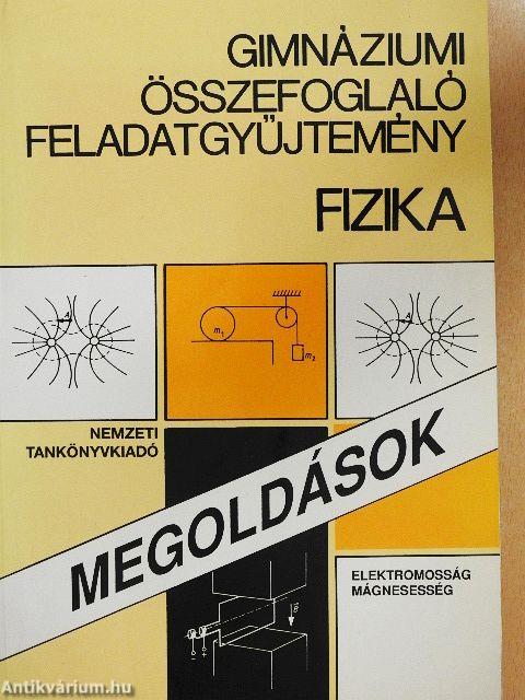 Gimnáziumi összefoglaló feladatgyűjtemény - Fizika - Megoldások