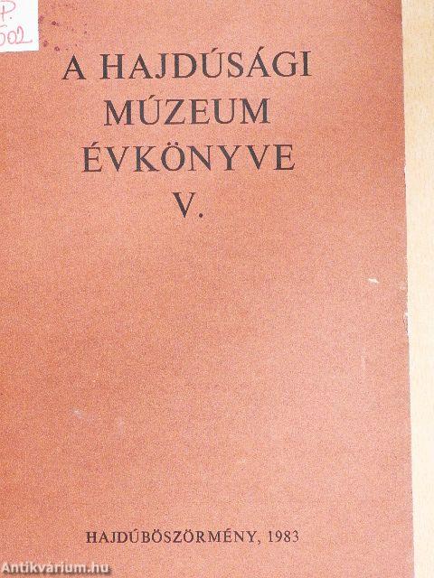 A Hajdúsági Múzeum évkönyve V.