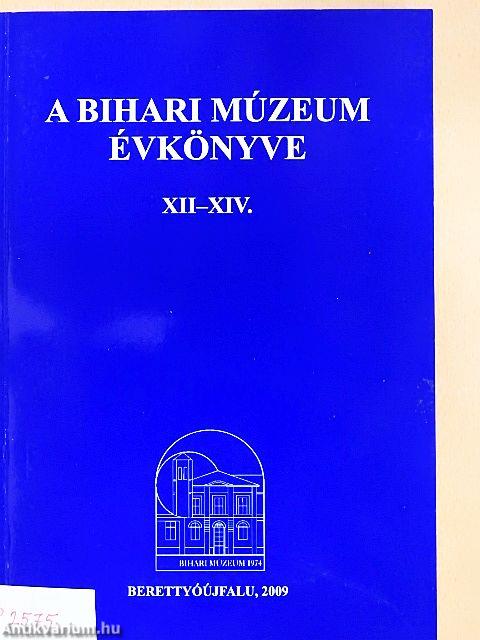 A Bihari Múzeum évkönyve XII-XIV.