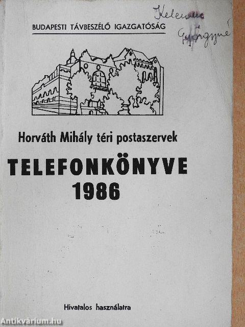 Horváth Mihály téri postaszervek telefonkönyve 1986