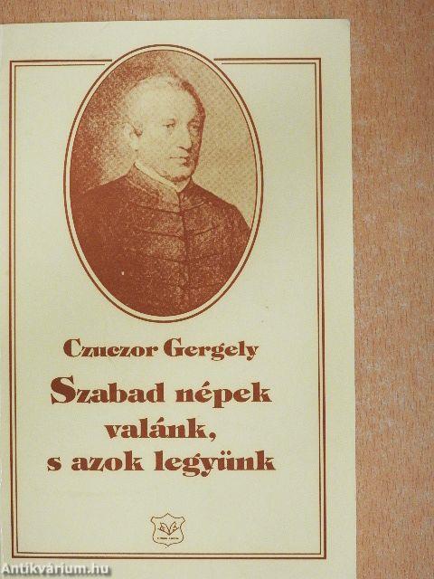 Szabad népek valánk, s azok legyünk