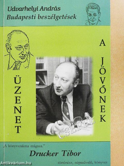 "A könyvszakma mágusa." Drucker Tibor történész, népművelő, könyves