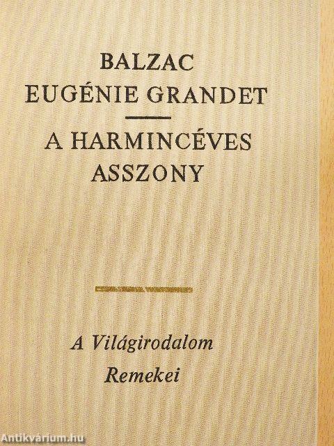 Eugénie Grandet/A harmincéves asszony