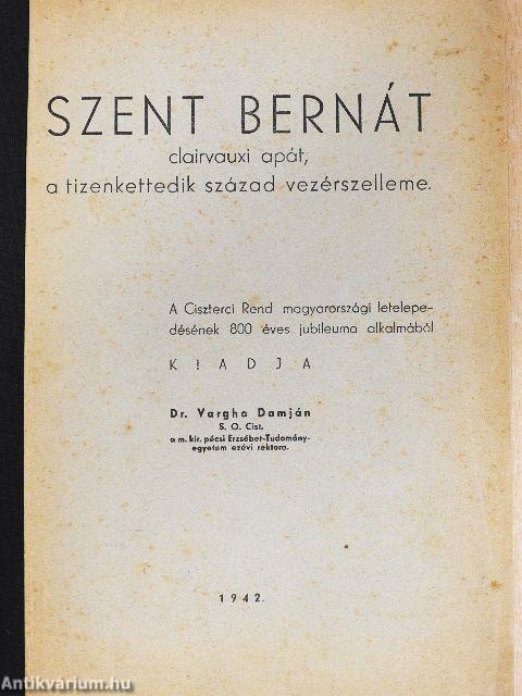 Szent Bernát clairvauxi apát, a tizenkettedik század vezérszelleme