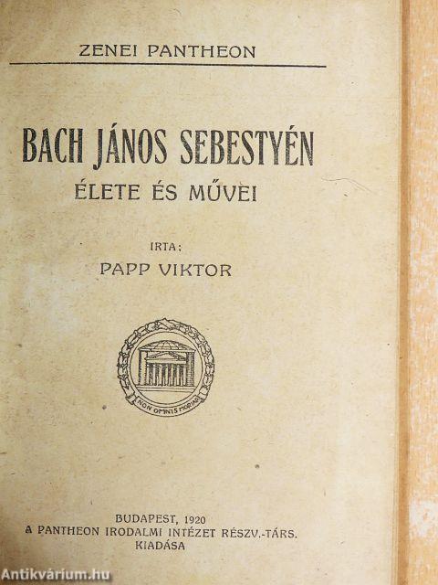 Bach János Sebestyén élete és művei