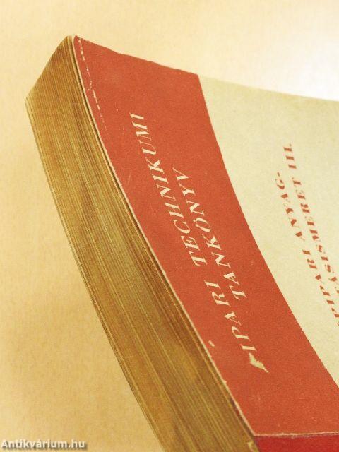 Gépipari anyag- és gyártásismeret III.