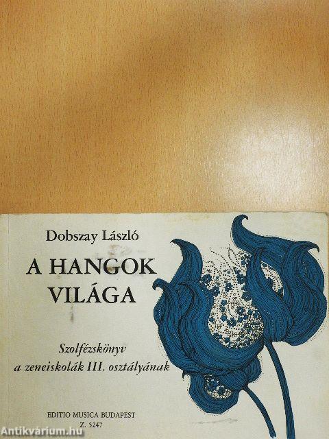 A hangok világa III.