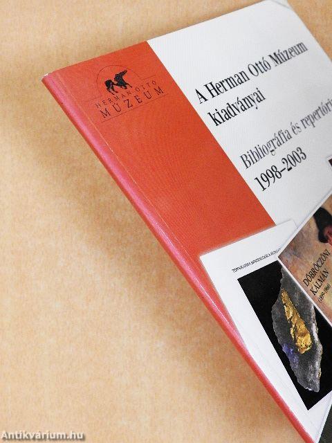 A Herman Ottó Múzeum kiadványai - Bibliográfia és repertórium 1998-2003