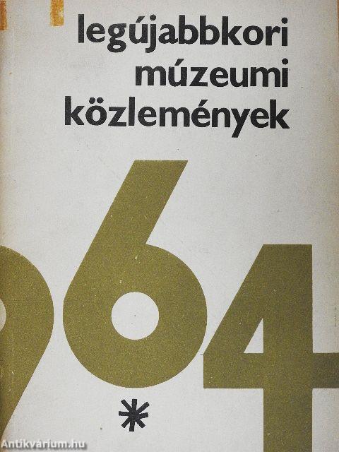 Legújabbkori Múzeumi Közlemények 1964.