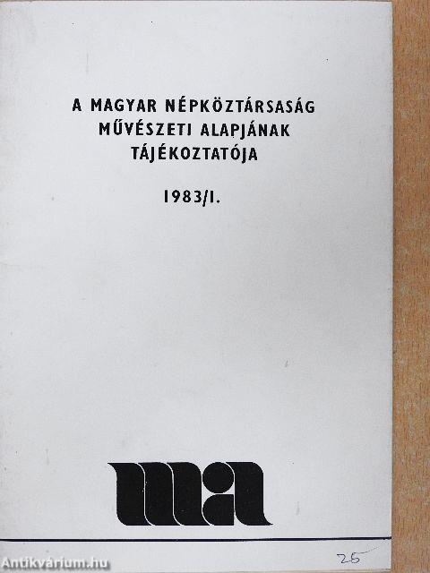 A Magyar Népköztársaság Művészeti Alapjának Tájékoztatója 1983/1.