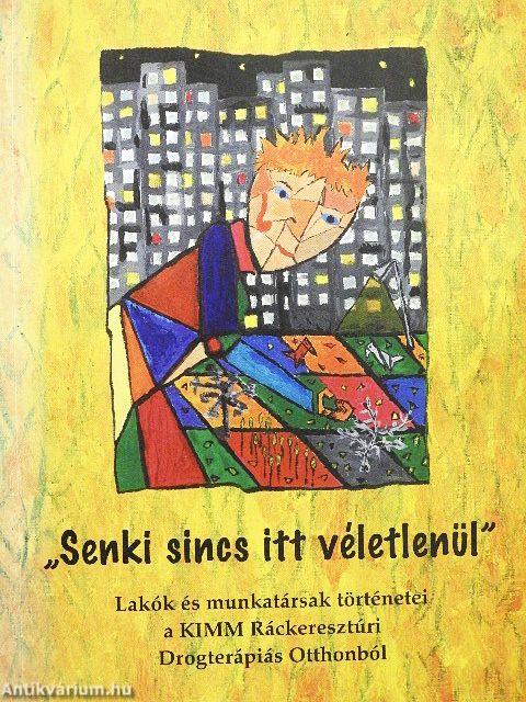 "Senki sincs itt véletlenül"