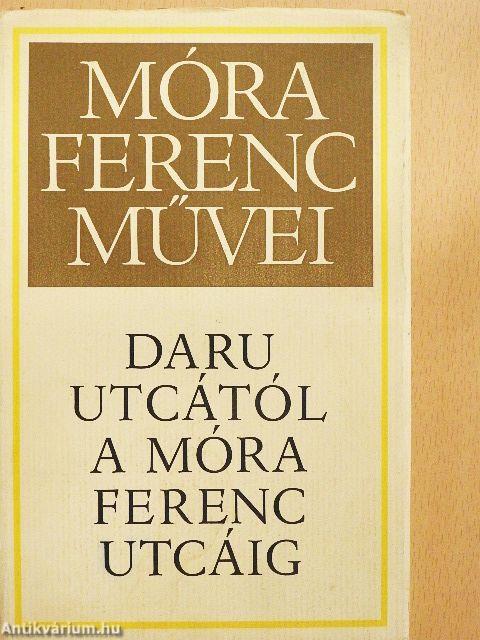 Daru utcától a Móra Ferenc utcáig