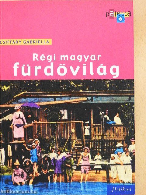 Régi magyar fürdővilág