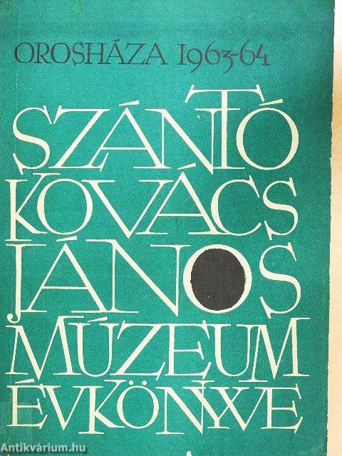 A Szántó Kovács János Múzeum évkönyve 1963-64.