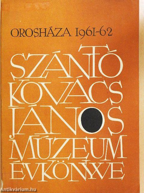 A Szántó Kovács János Múzeum évkönyve 1961-62.