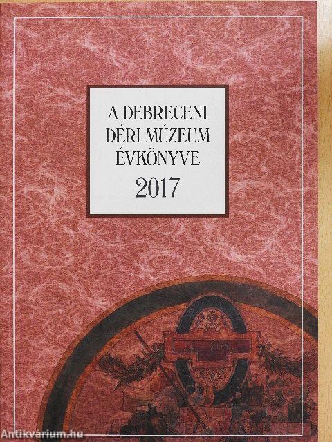 A Debreceni Déri Múzeum évkönyve 2017