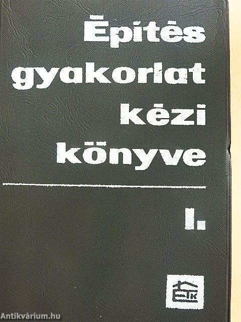 Építésgyakorlat kézikönyve I-II.