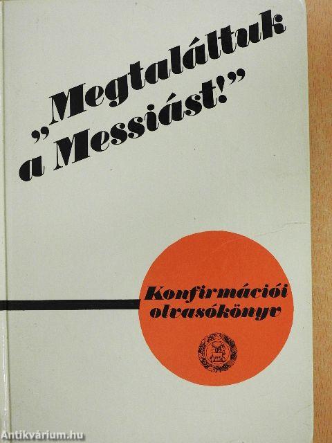 "Megtaláltuk a Messiást!"