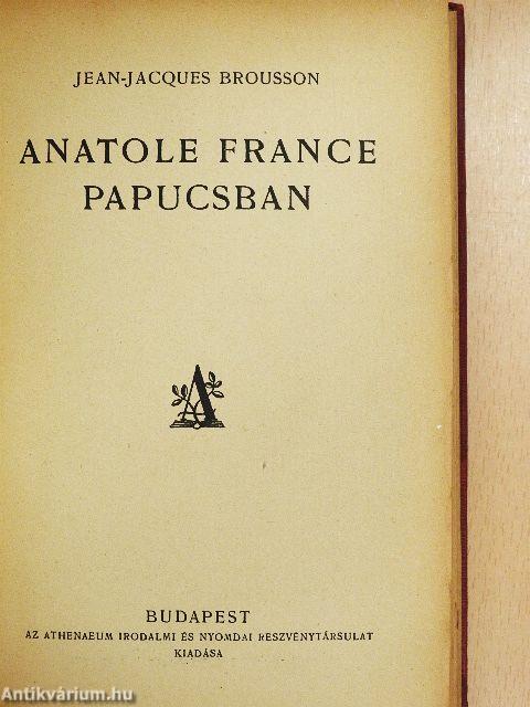 Anatole France papucsban