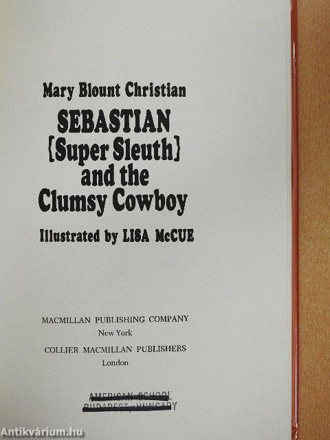 Sebastian (Super Sleuth) and the Clumsy Cowboy