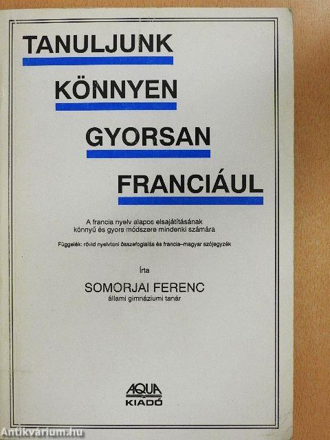 Tanuljunk könnyen, gyorsan franciául