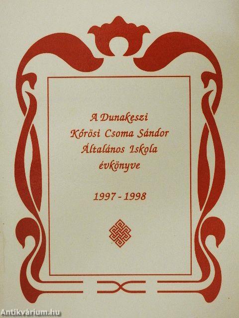 A Dunakeszi Kőrösi Csoma Sándor Általános Iskola évkönyve 1997-1998