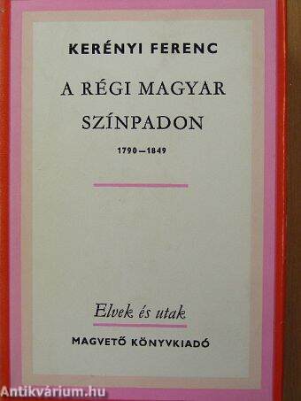 A régi magyar színpadon 1790-1849