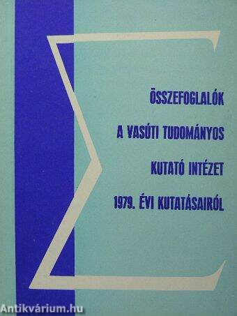 Összefoglalók a Vasúti Tudományos Kutató Intézet 1979. évi kutatásairól