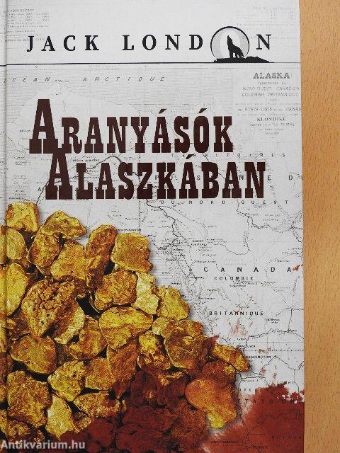 Aranyásók Alaszkában