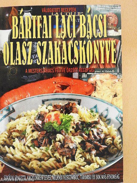 Bártfai Laci bácsi olasz szakácskönyve