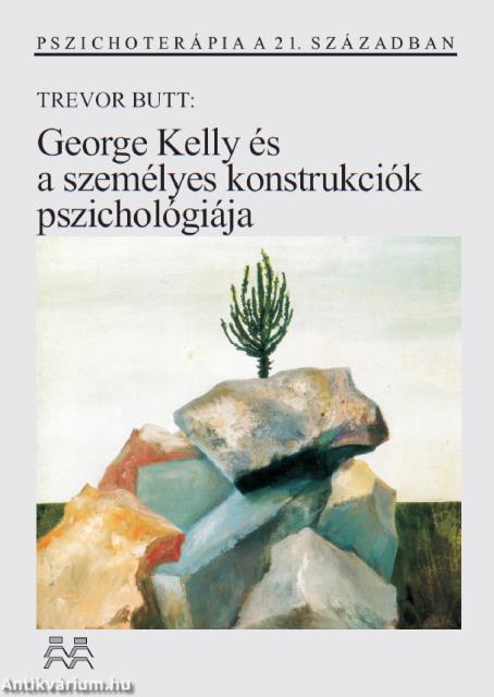 George Kelly és a személyes konstrukciók pszichológiája