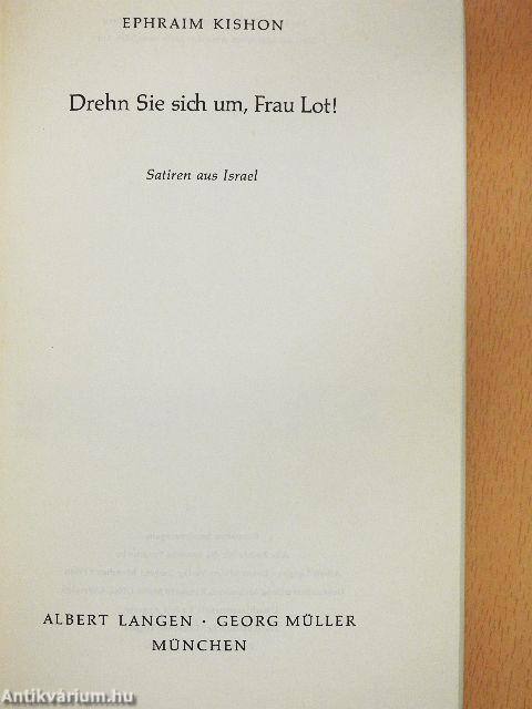 Drehn Sie sich um, Frau Lot!