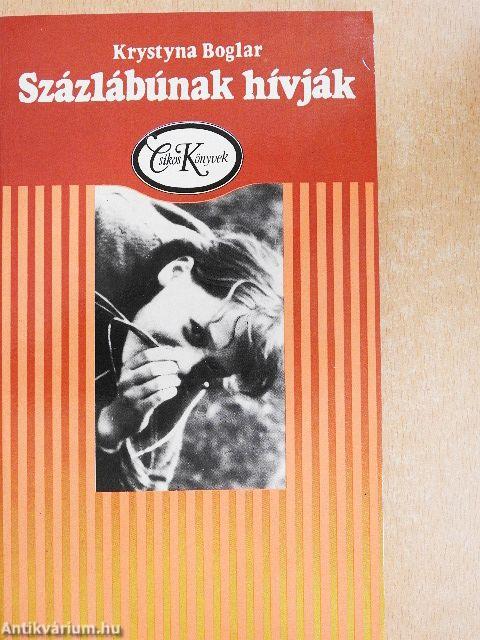 Százlábúnak hívják