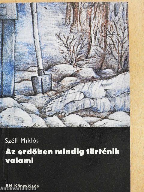 Az erdőben mindig történik valami