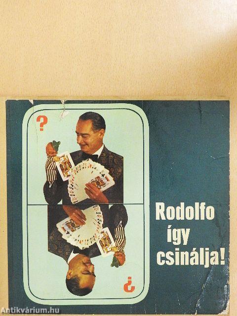 Rodolfo így csinálja!